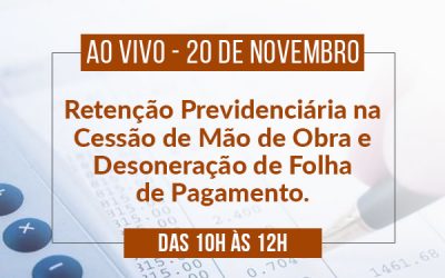 Curso Retenção Previdenciária na Cessão de Mão de Obra e Desoneração de Folha de Pagamento