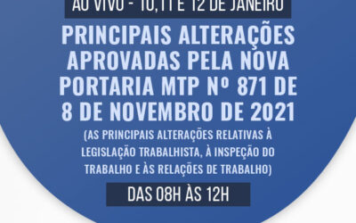 Principais alterações aprovadas pela Nova Portaria MTP nº 871 de 8 de novembro de 2021