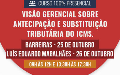 Visão Gerencial Sobre Antecipação e Substituição Tributária do ICMS