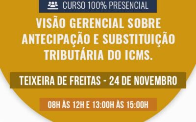 Visão Gerencial Sobre Antecipação e Substituição Tributária do ICMS