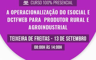 A Operacionalização do eSocial e DCTFWeb para Produtor Rural e Agroindustria