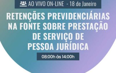 Retenções previdenciárias na fonte sobre prestação de serviço de pessoa jurídica