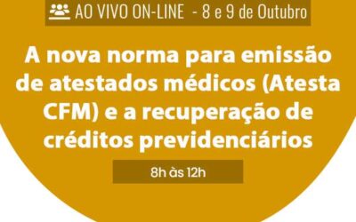 A nova norma para emissão de atestados médicos (Atesta CFM) e a recuperação de créditos previdenciários