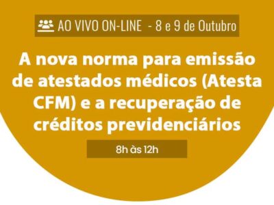 A nova norma para emissão de atestados médicos (Atesta CFM) e a recuperação de créditos previdenciários