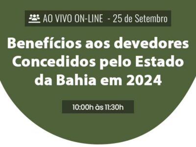 Benefícios aos devedores Concedidos pelo Estado da Bahia em 2024