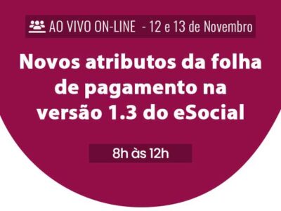 Novos atributos da folha de pagamento na versão 1.3 do eSocial