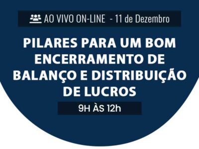 Pilares para um bom encerramento de balanço e distribuição de lucros