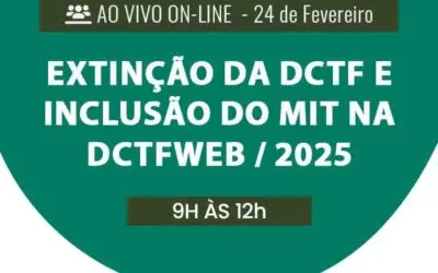 Extinção da DCTF e inclusão do MIT na DCTFWEB / 2025