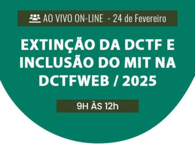 Extinção da DCTF e inclusão do MIT na DCTFWEB / 2025