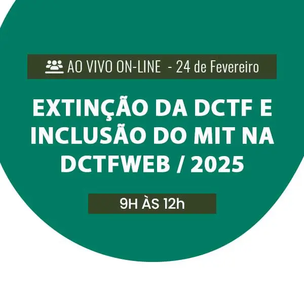 destaque-Extinção-da-DCTF-e-inclusão-do-MIT-na-DCTFWEB-2025