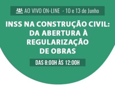 INSS na Construção civil: da abertura à regularização de obras