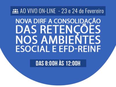 Nova DIRF: A consolidação das retenções nos ambientes eSocial e EFD-REINF