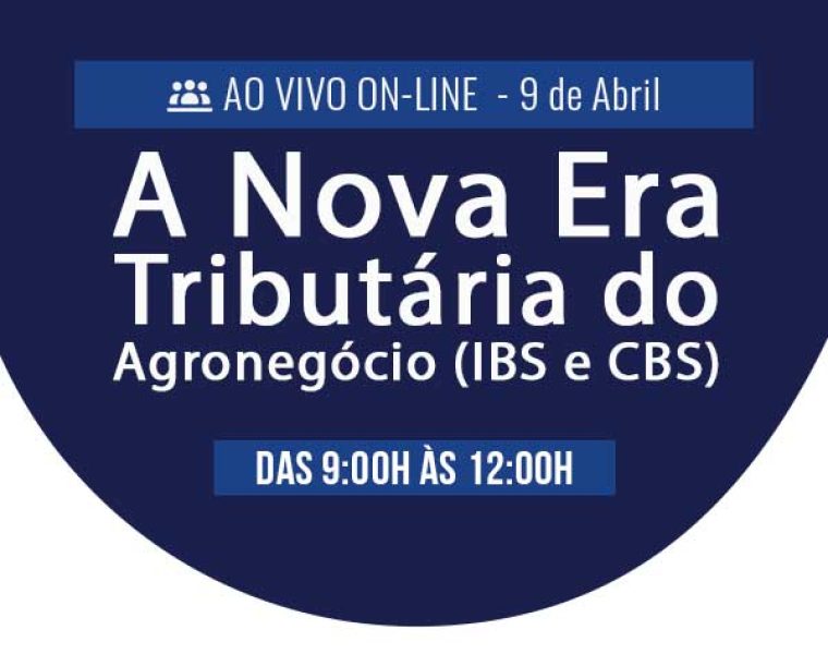 destaque-A-Nova-Era-Tributária-do-Agronegócio-(IBS-e-CBS)