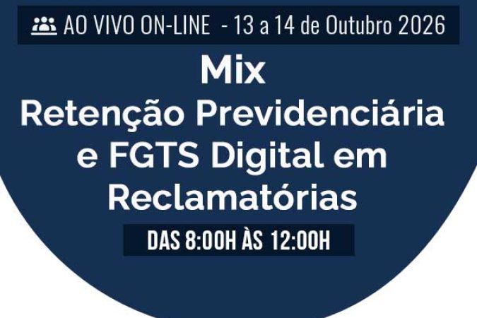 destaque-Mix---Retenção-Previdenciária-e-FGTS-Digital-em-Reclamatórias